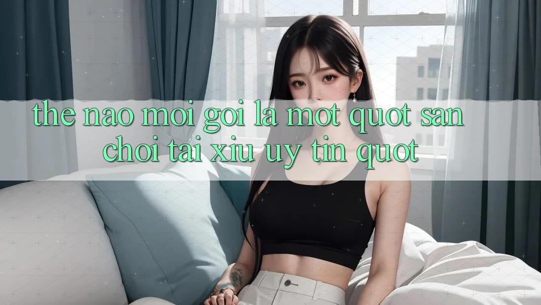 Thế nào mới gọi là một " sân chơi tài xỉu uy tín" ?