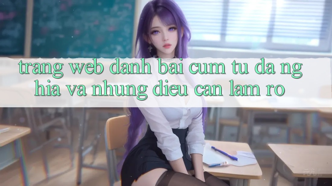 “Trang web đánh bài” – Cụm từ đa nghĩa và những điều cần làm rõ