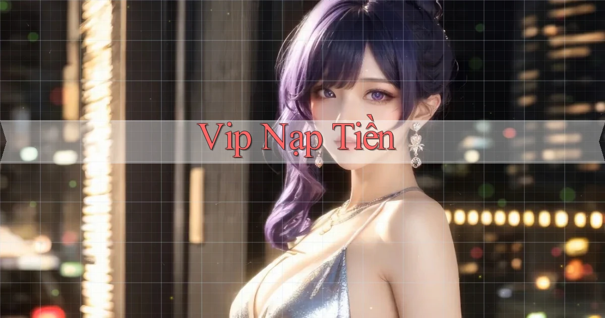 vip Nạp tiền
